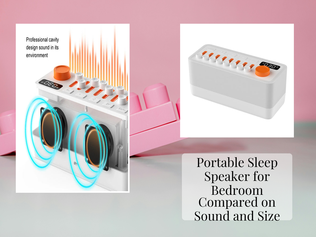 Portable Sleep Speaker for Bedroom Compared on Sound and Size