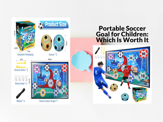 Portable Soccer Goal for Children: Which Is Worth It