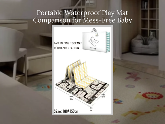 Portable Waterproof Play Mat Comparison for Mess-Free Baby Play