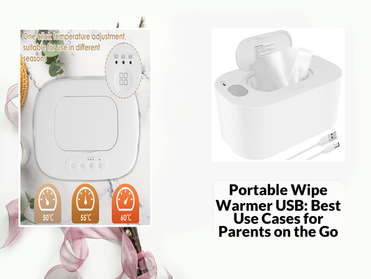 Portable Wipe Warmer USB: Best Use Cases for Parents on the Go
