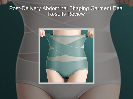Post-Delivery Abdominal Shaping Garment Real Results Review