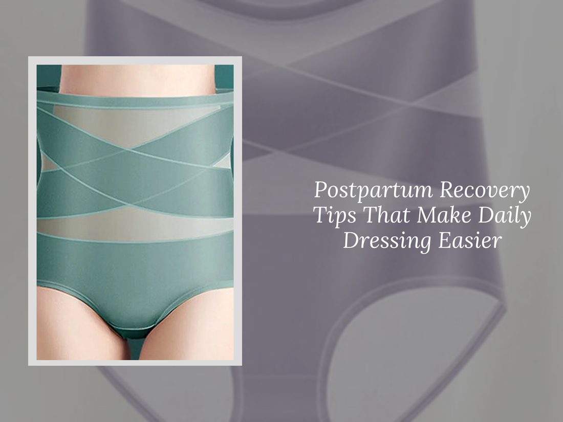 Postpartum Recovery Tips That Make Daily Dressing Easier