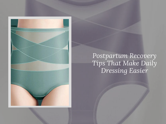 Postpartum Recovery Tips That Make Daily Dressing Easier