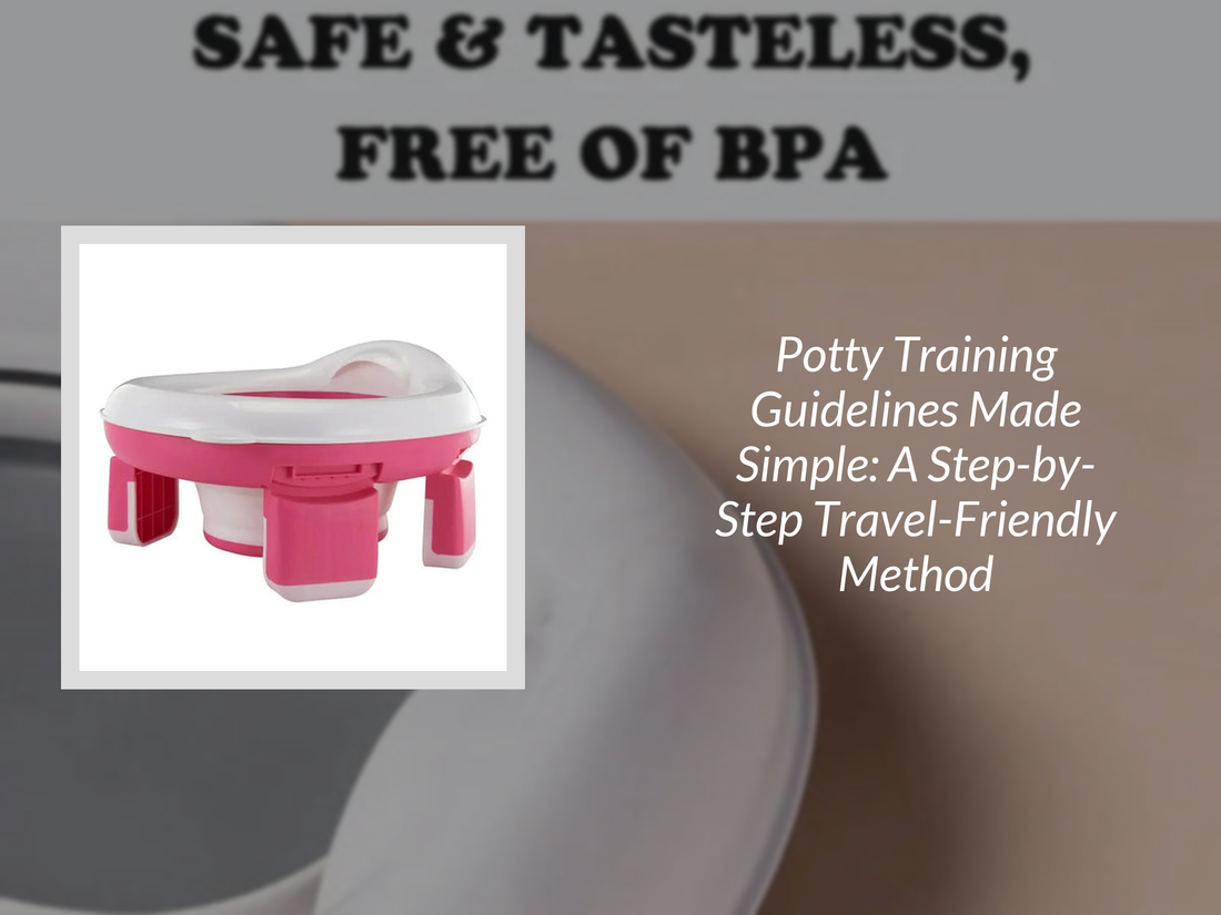 Potty Training Guidelines Made Simple: A Step-by-Step Travel-Friendly Method