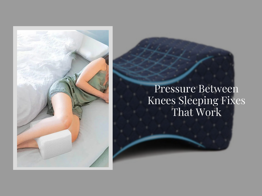 Pressure Between Knees Sleeping Fixes That Work