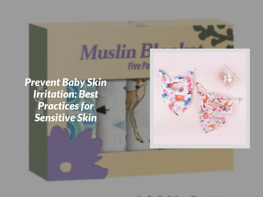 Prevent Baby Skin Irritation: Best Practices for Sensitive Skin