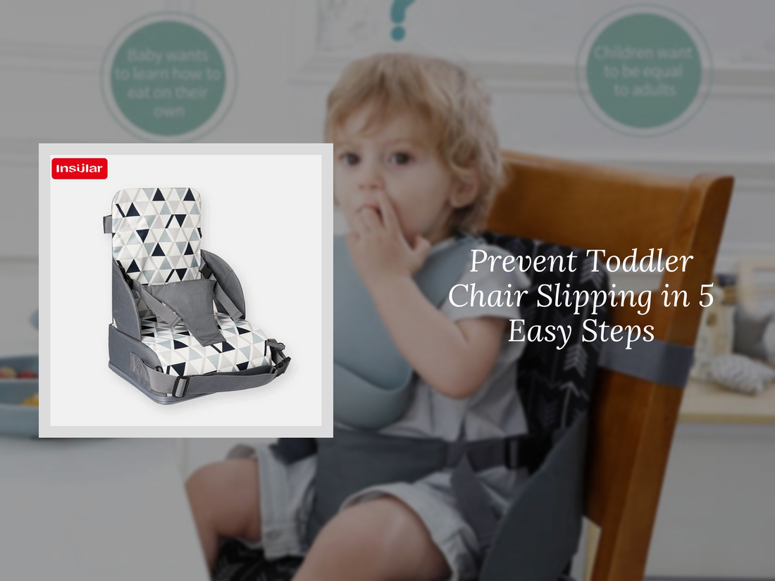 Prevent Toddler Chair Slipping in 5 Easy Steps