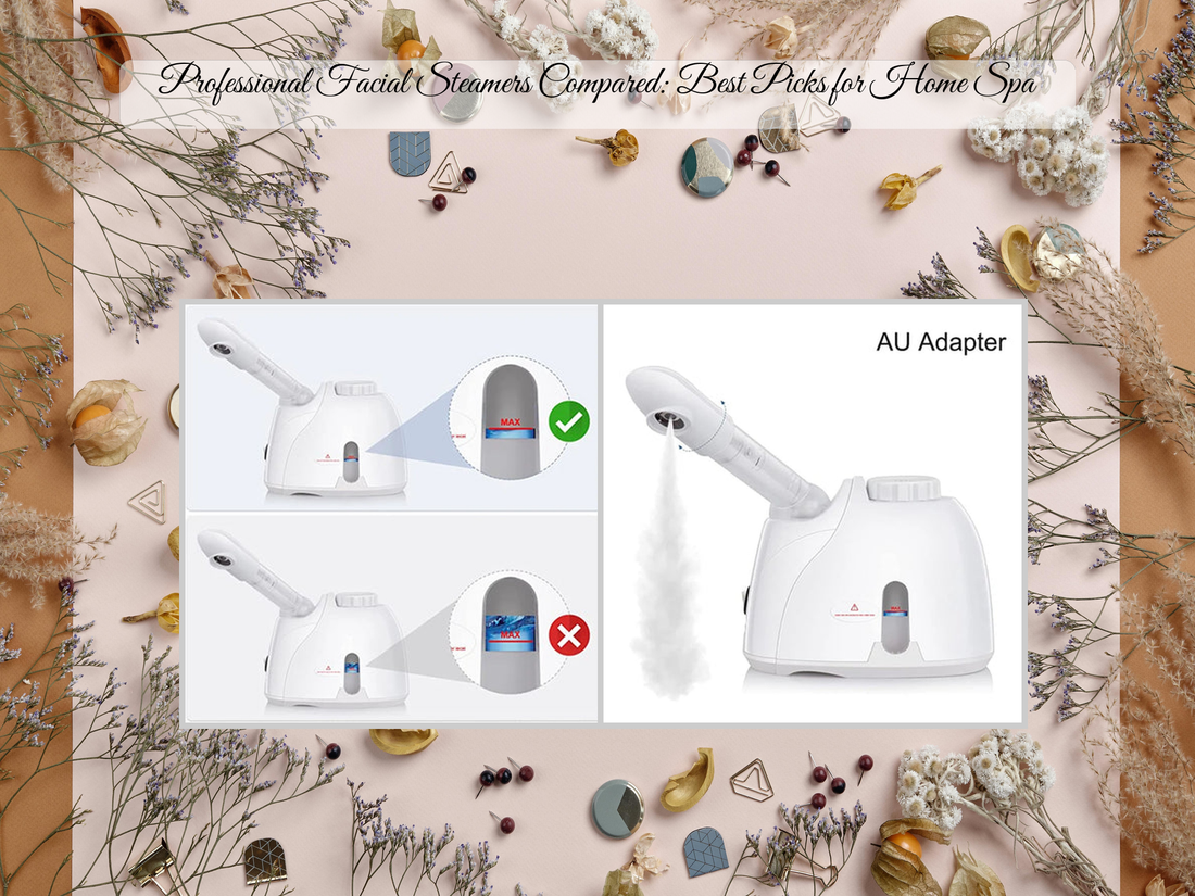 Professional Facial Steamers Compared: Best Picks for Home Spa
