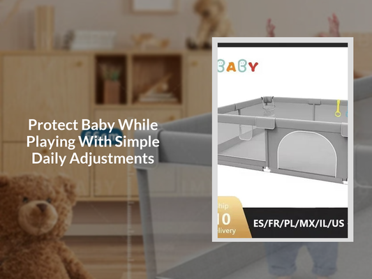 Protect Baby While Playing With Simple Daily Adjustments