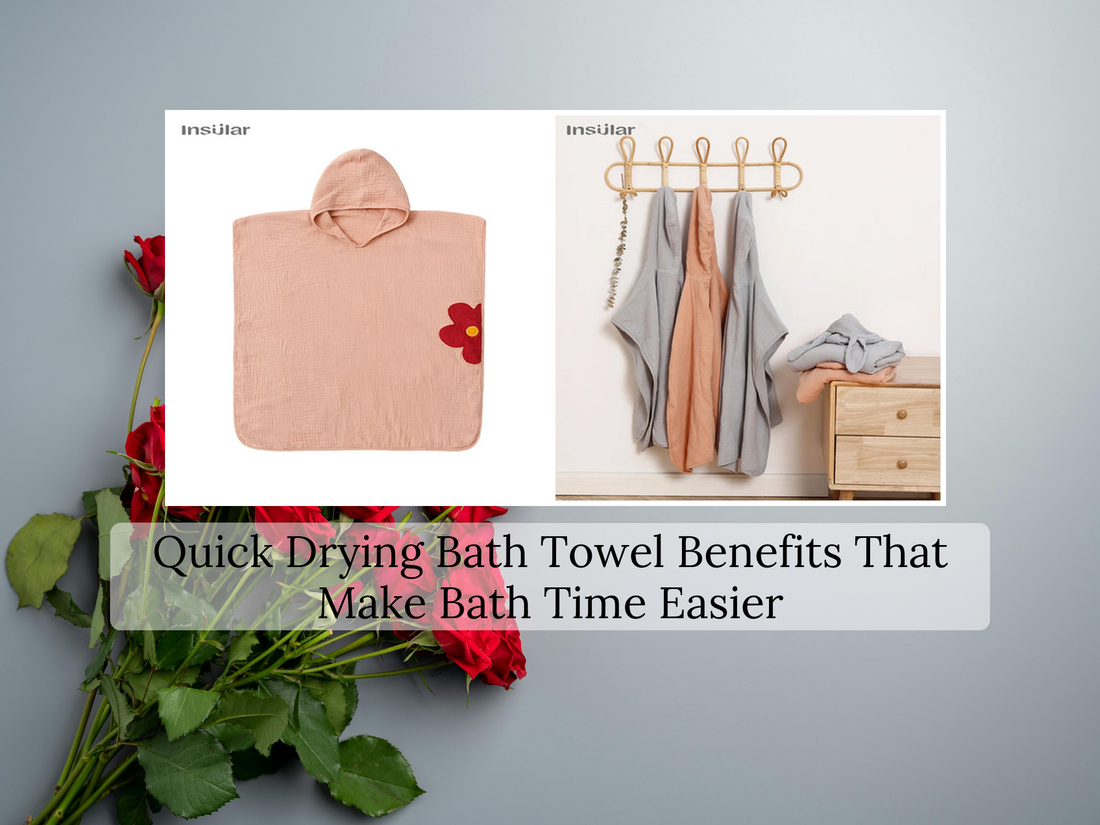 Quick Drying Bath Towel Benefits That Make Bath Time Easier