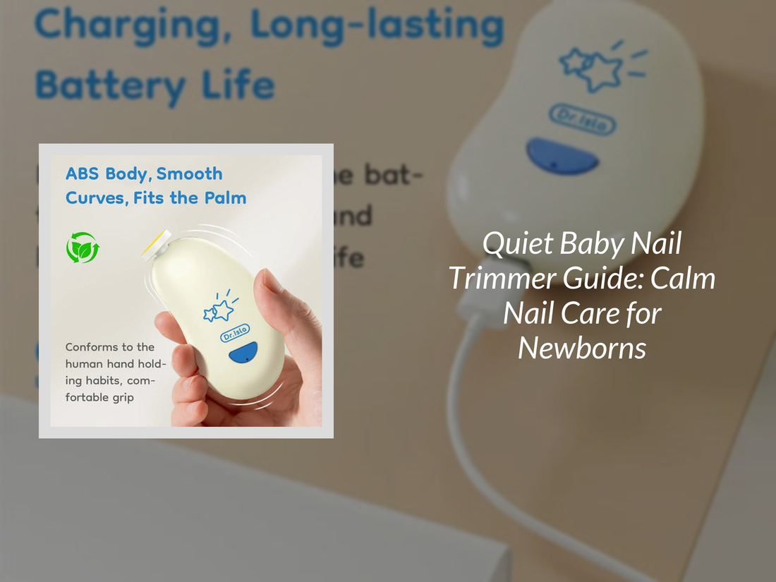 Quiet Baby Nail Trimmer Guide: Calm Nail Care for Newborns