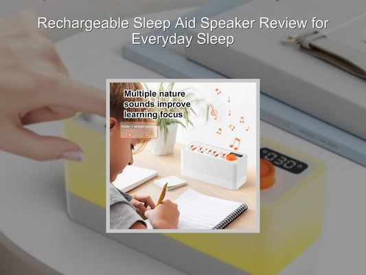 Rechargeable Sleep Aid Speaker Review for Everyday Sleep