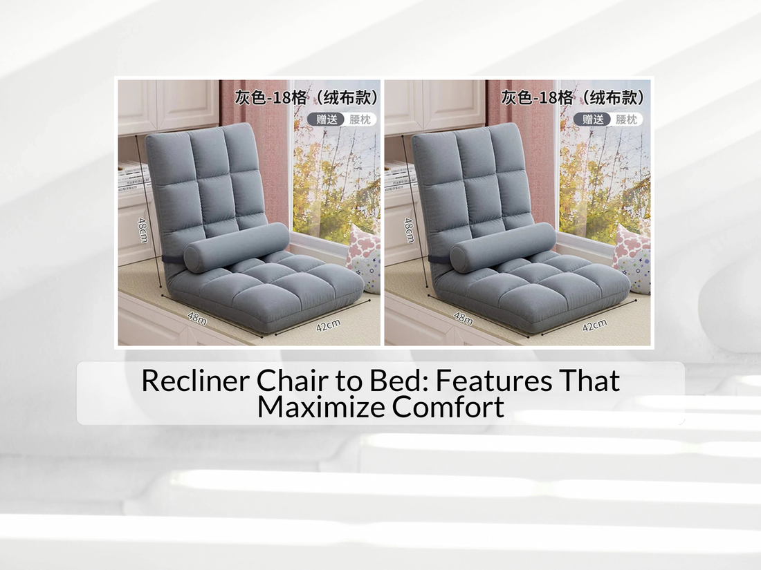 Recliner Chair to Bed: Features That Maximize Comfort