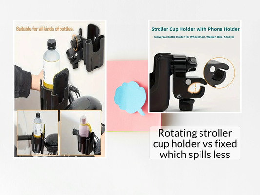 Rotating stroller cup holder vs fixed which spills less