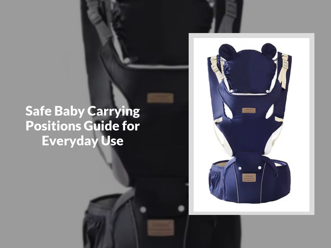 Safe Baby Carrying Positions Guide for Everyday Use