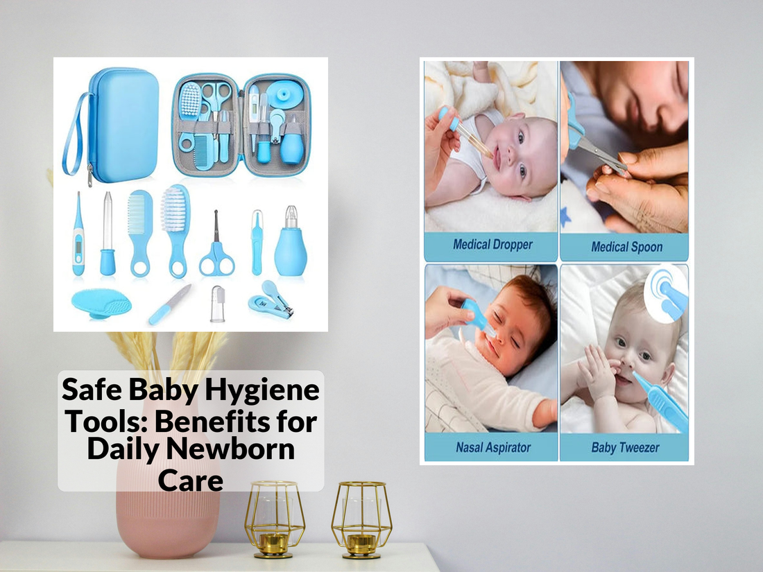 Safe Baby Hygiene Tools: Benefits for Daily Newborn Care