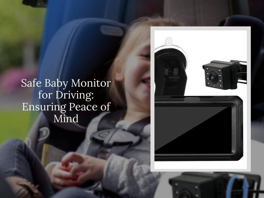 Safe Baby Monitor for Driving: Ensuring Peace of Mind