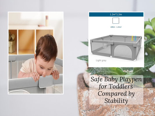Safe Baby Playpen for Toddlers Compared by Stability