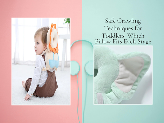 Safe Crawling Techniques for Toddlers: Which Pillow Fits Each Stage Best