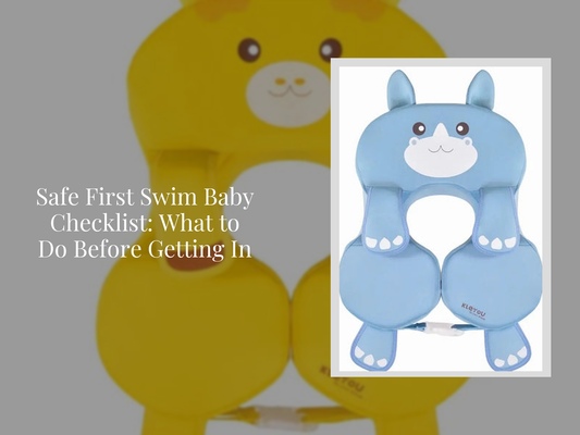 Safe First Swim Baby Checklist: What to Do Before Getting In