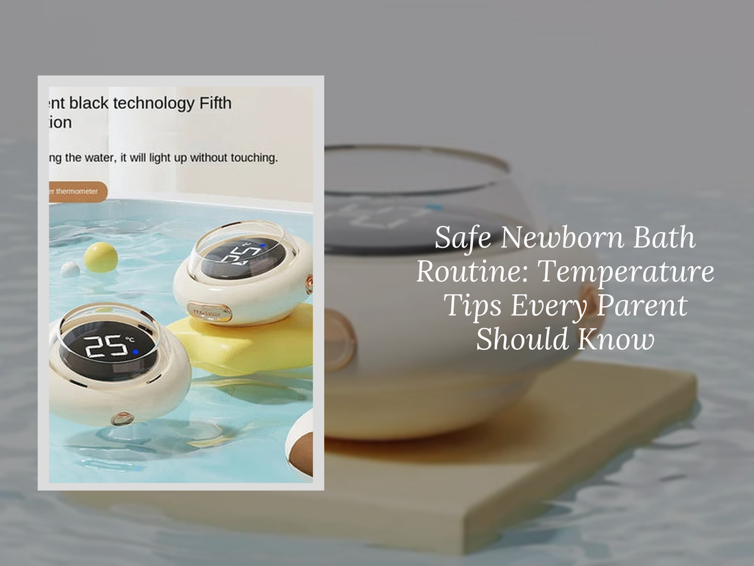 Safe Newborn Bath Routine: Temperature Tips Every Parent Should Know