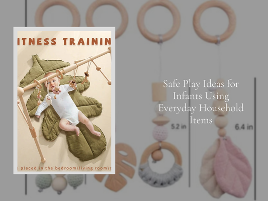 Safe Play Ideas for Infants Using Everyday Household Items