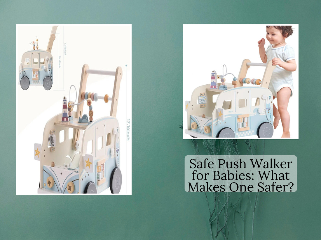 Safe Push Walker for Babies: What Makes One Safer?