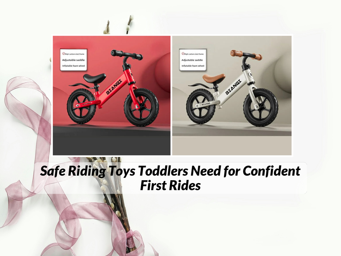 Safe Riding Toys Toddlers Need for Confident First Rides