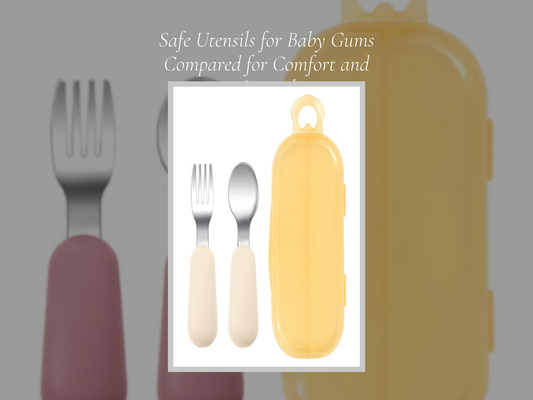 Safe Utensils for Baby Gums Compared for Comfort and Control