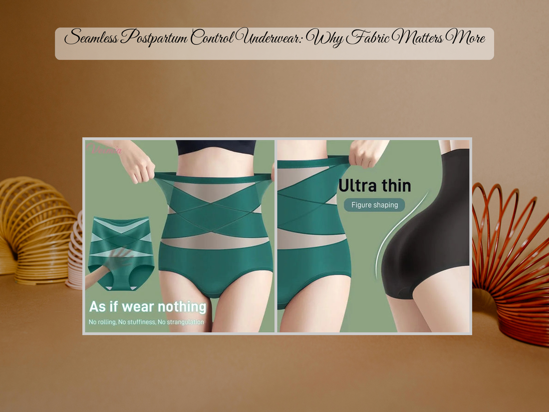 Seamless Postpartum Control Underwear: Why Fabric Matters More
