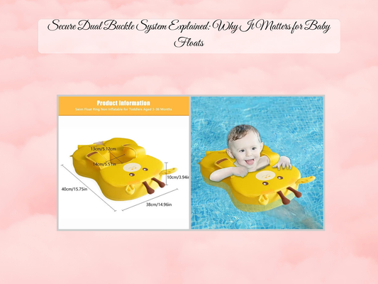 Secure Dual Buckle System Explained: Why It Matters for Baby Floats