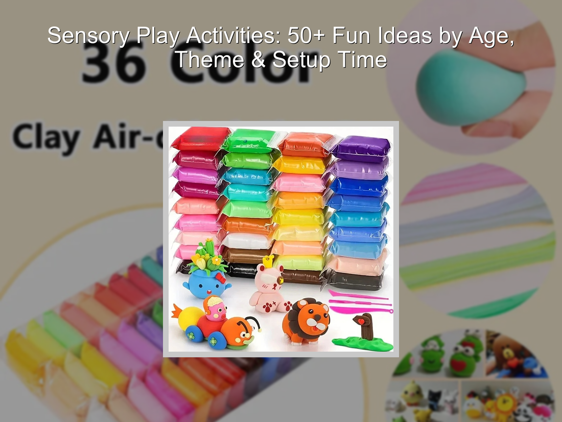 Sensory Play Activities: 50+ Fun Ideas by Age, Theme & Setup Time
