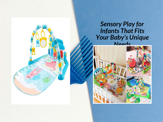 Sensory Play for Infants That Fits Your Baby’s Unique Needs