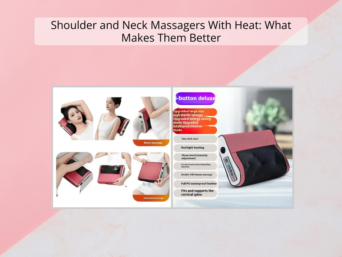 Shoulder and Neck Massagers With Heat: What Makes Them Better