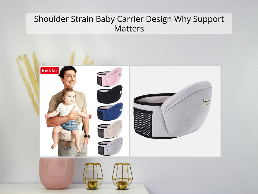 Shoulder Strain Baby Carrier Design Why Support Matters