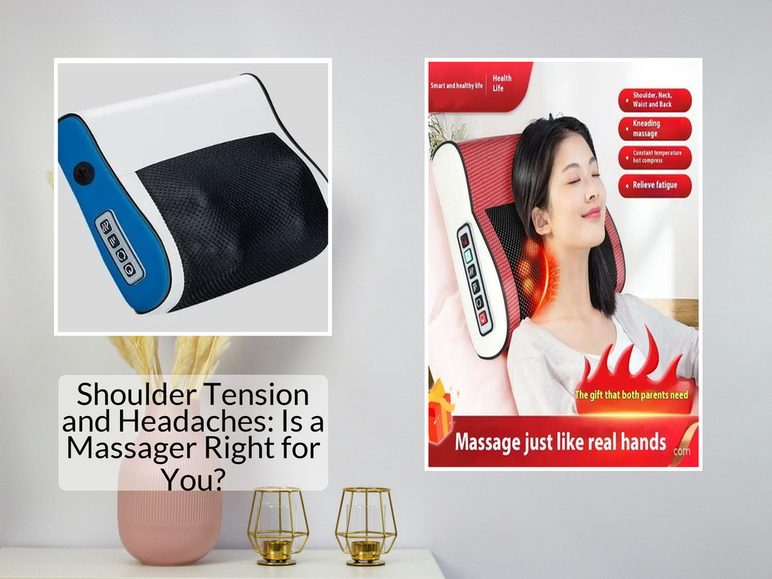 Shoulder Tension and Headaches: Is a Massager Right for You?