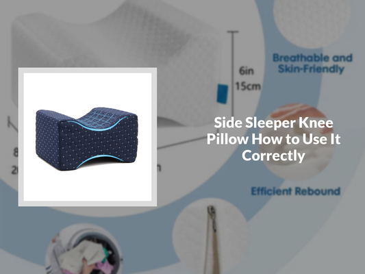 Side Sleeper Knee Pillow How to Use It Correctly