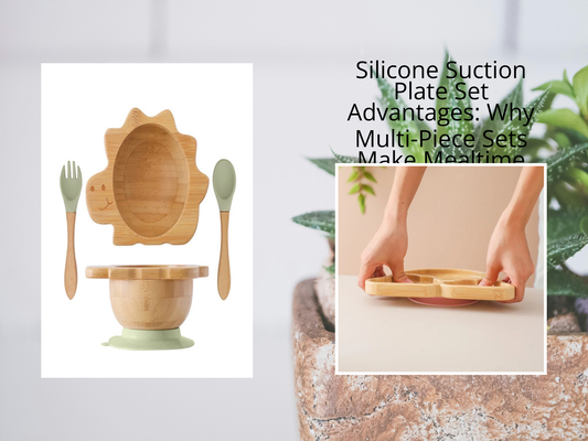 Silicone Suction Plate Set Advantages: Why Multi-Piece Sets Make Mealtime Easier