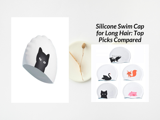 Silicone Swim Cap for Long Hair: Top Picks Compared