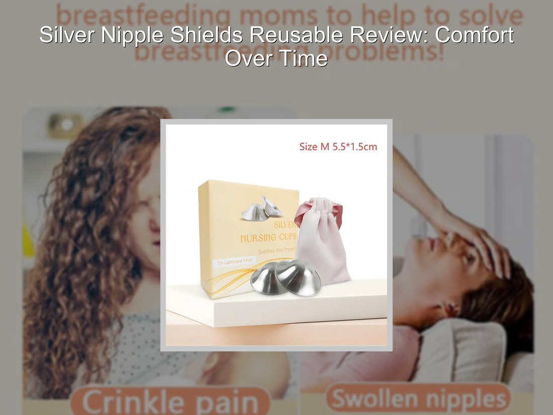 Silver Nipple Shields Reusable Review: Comfort Over Time