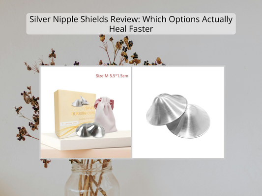 Silver Nipple Shields Review: Which Options Actually Heal Faster