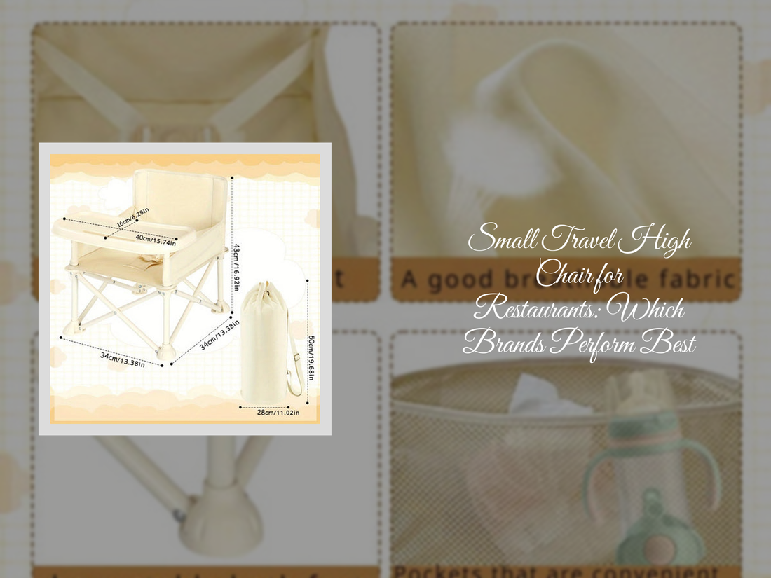 Small Travel High Chair for Restaurants: Which Brands Perform Best