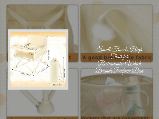 Small Travel High Chair for Restaurants: Which Brands Perform Best
