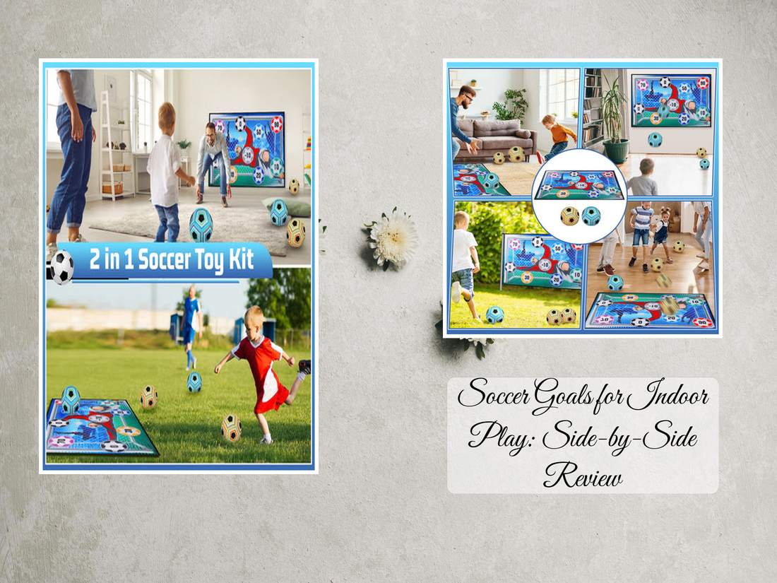 Soccer Goals for Indoor Play: Side-by-Side Review