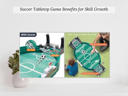 Soccer Tabletop Game Benefits for Skill Growth