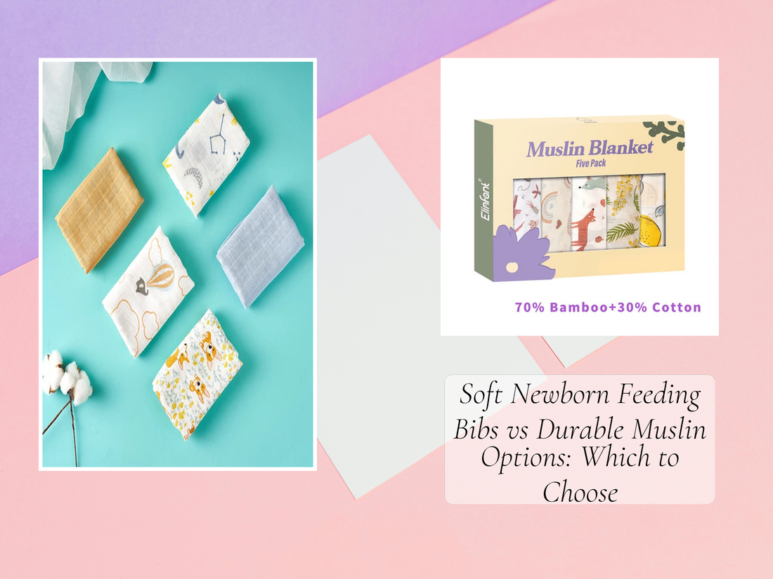 Soft Newborn Feeding Bibs vs Durable Muslin Options: Which to Choose