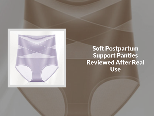 Soft Postpartum Support Panties Reviewed After Real Use