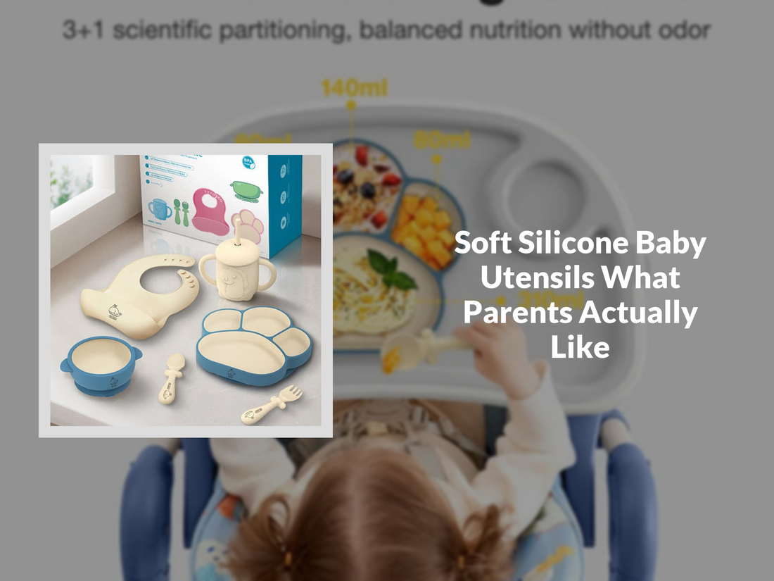 Soft Silicone Baby Utensils What Parents Actually Like