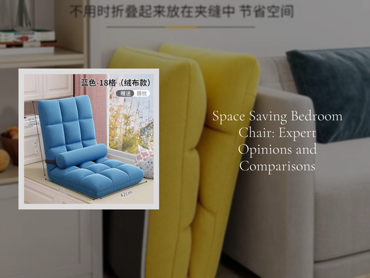 Space Saving Bedroom Chair: Expert Opinions and Comparisons