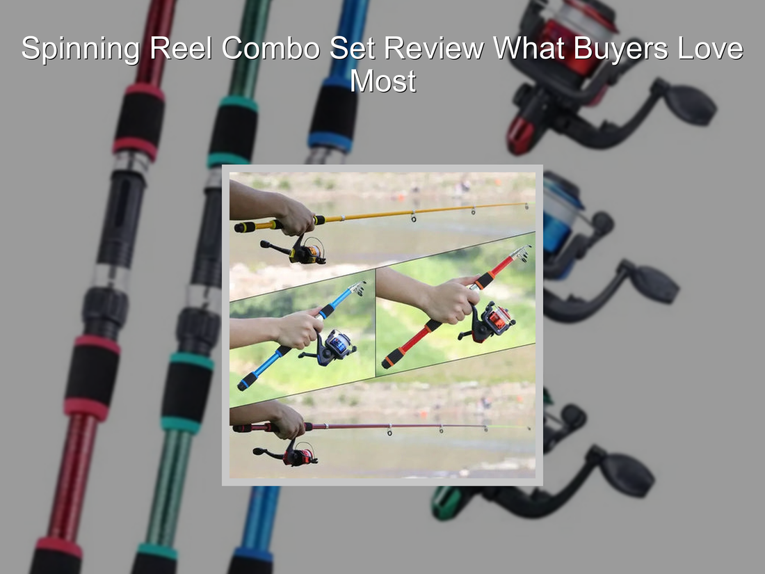 Spinning Reel Combo Set Review What Buyers Love Most